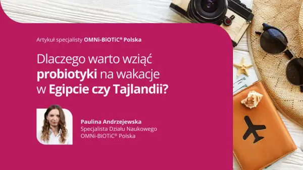 Artykuł o tym, dlaczego warto wziąć probiotyk do Tajlandii. Obok paszport, okulary i aparat fotograficzny.